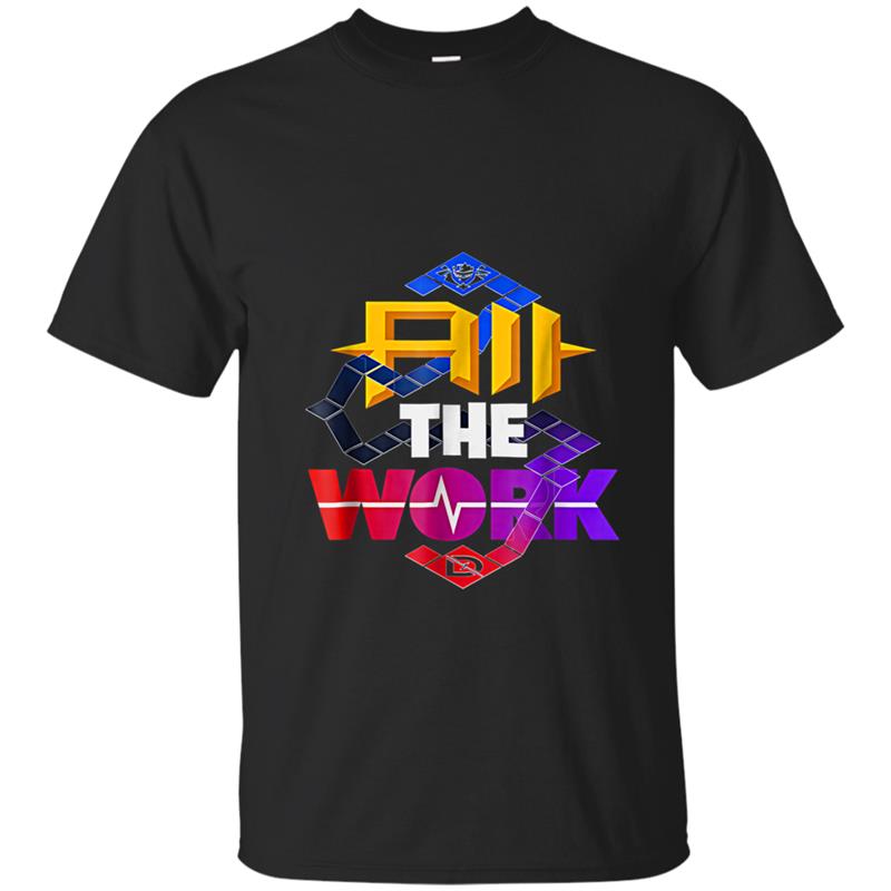 all the work  ninja all the work T-shirt-mt