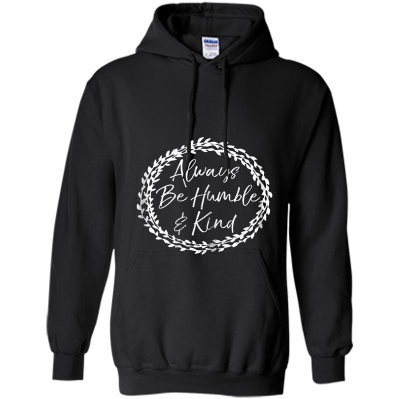 Always Be Humble & Kind  Cute Flower Christian Hoodie-mt