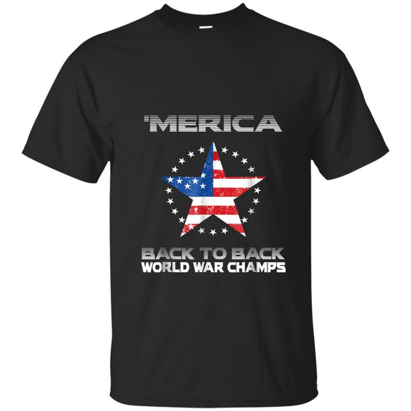 Back To Back 'Merica World War Champs  4th Of July T-shirt-mt