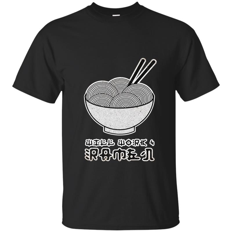 Back to School 2018 Will Work 4 Ramen Studen T-shirt-mt