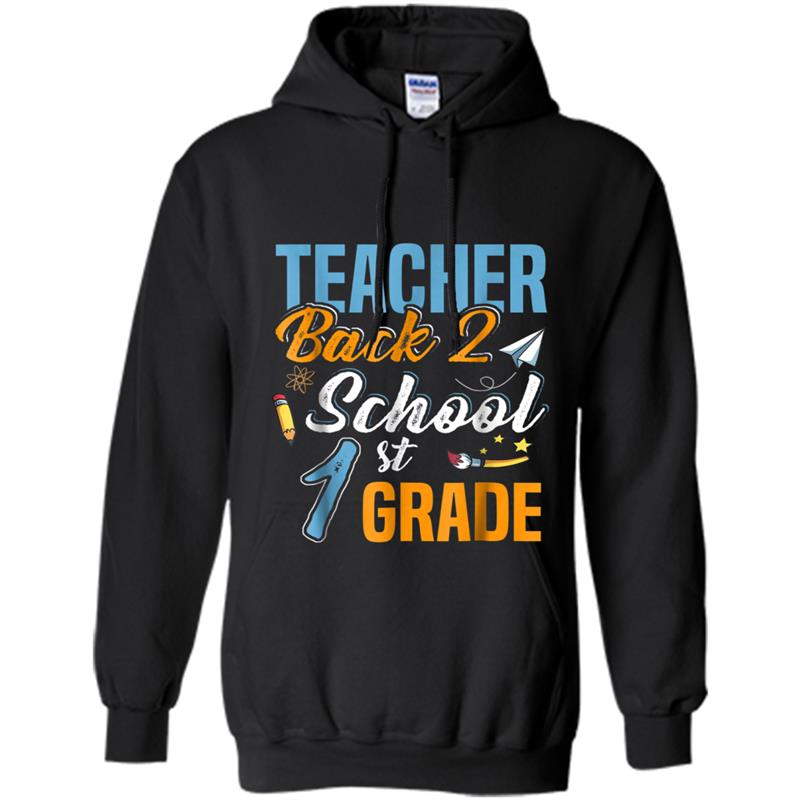 Back To School  Funny For 1st Grade Teacher & Student Hoodie-mt