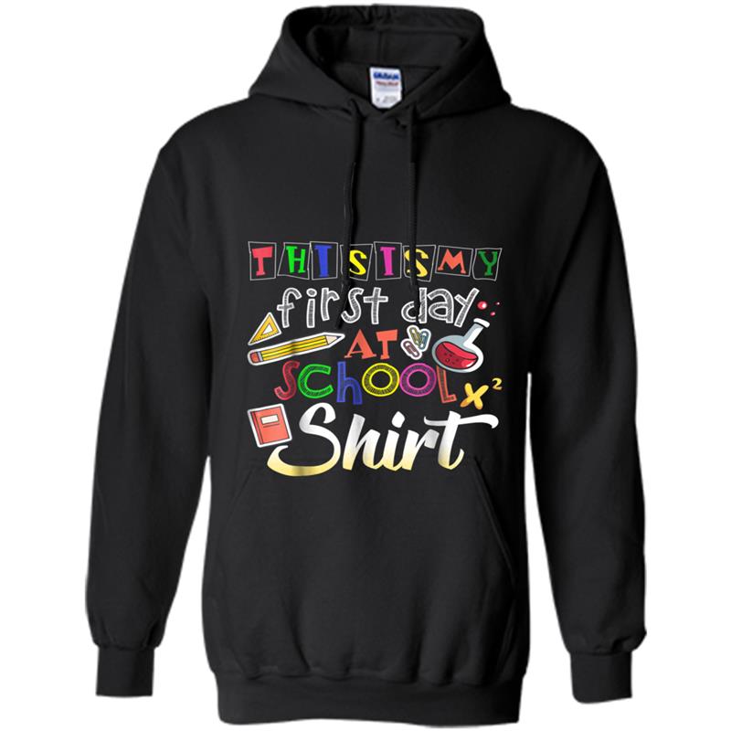 Back To School  This Is My First Day At School Hoodie-mt