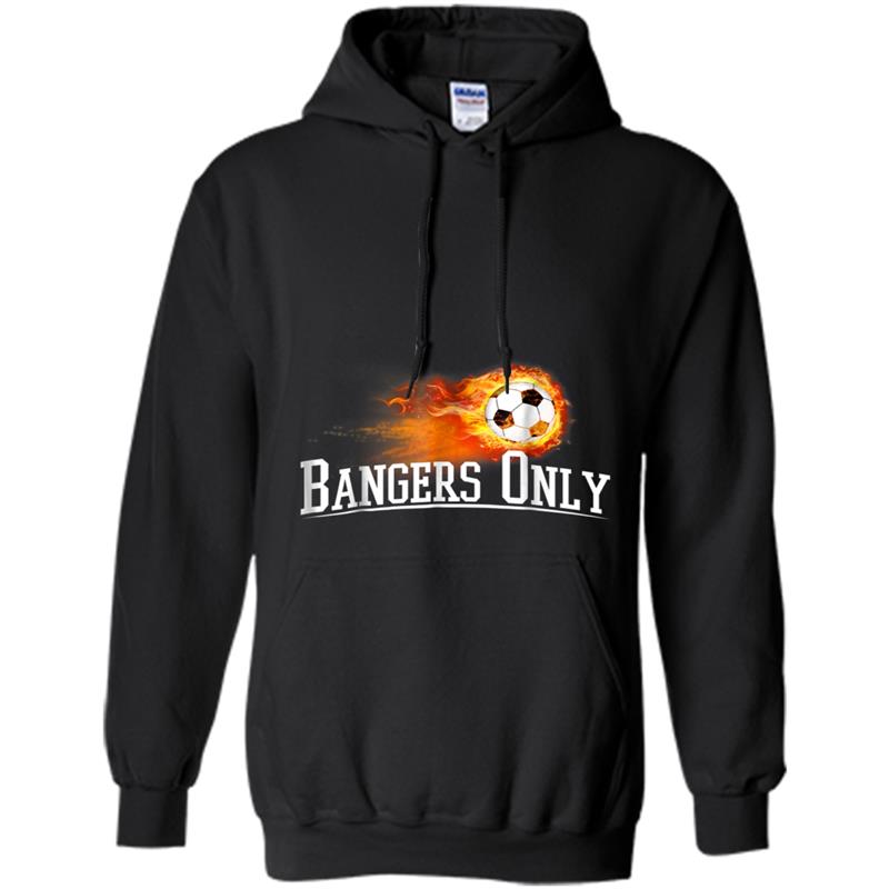 Bangers Only! Soccer Power! Soccer Goal! Hoodie-mt