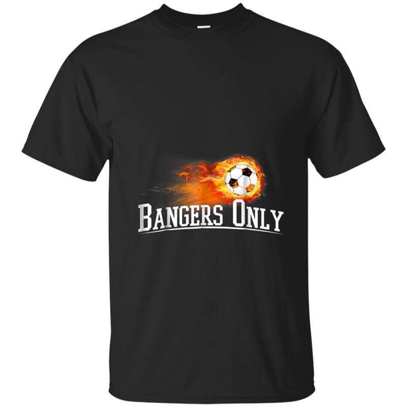 Bangers Only! Soccer Power! Soccer Goal! T-shirt-mt