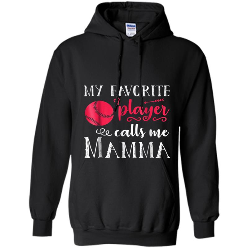 Baseball Softball  Favorite Player Calls Me Mamma Hoodie-mt