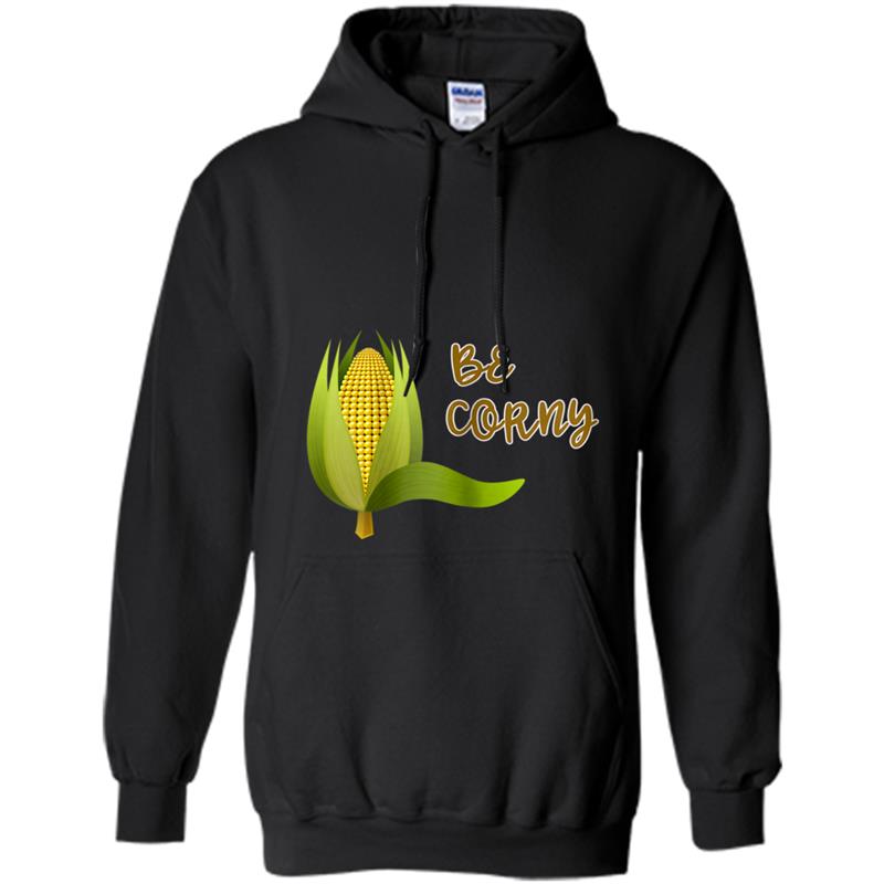 Be Corny Farmer Funny Hoodie-mt