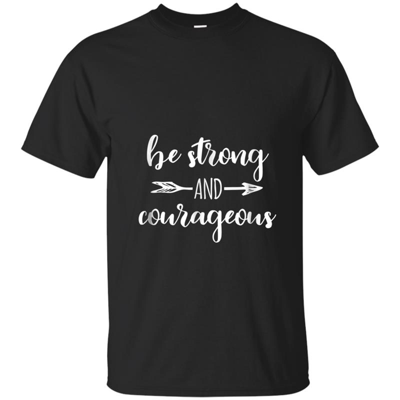 Be Strong and Courageous  Christian Joshua 1 9 T-shirt-mt