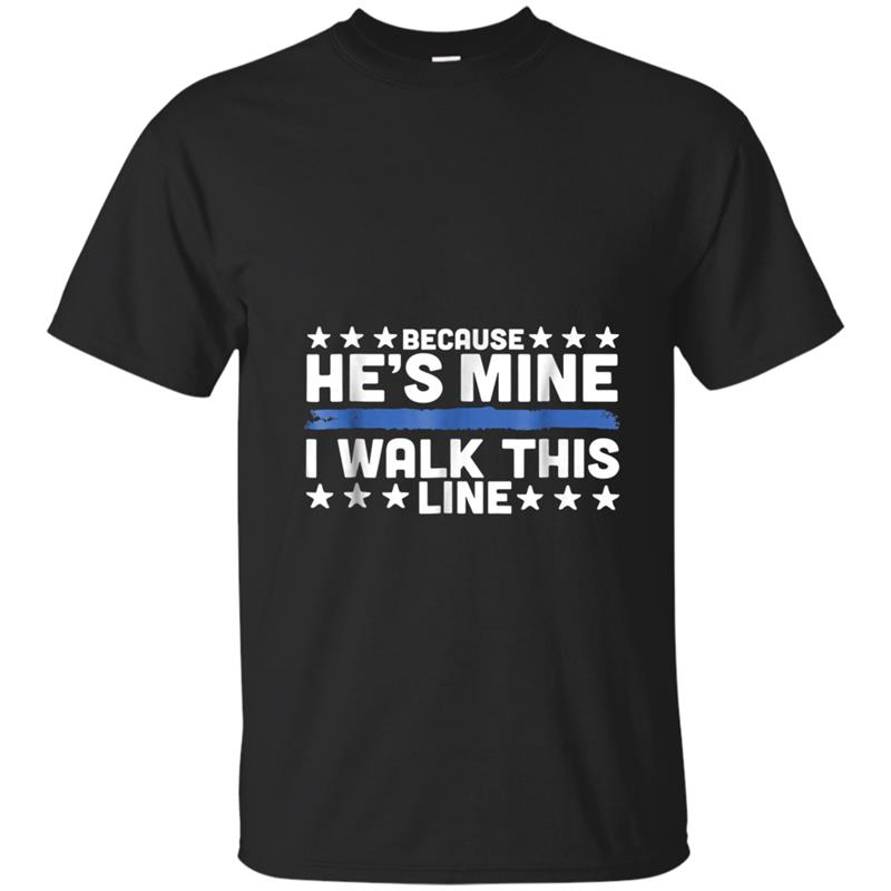 Because He's Mine I Walk This Line T-shirt-mt