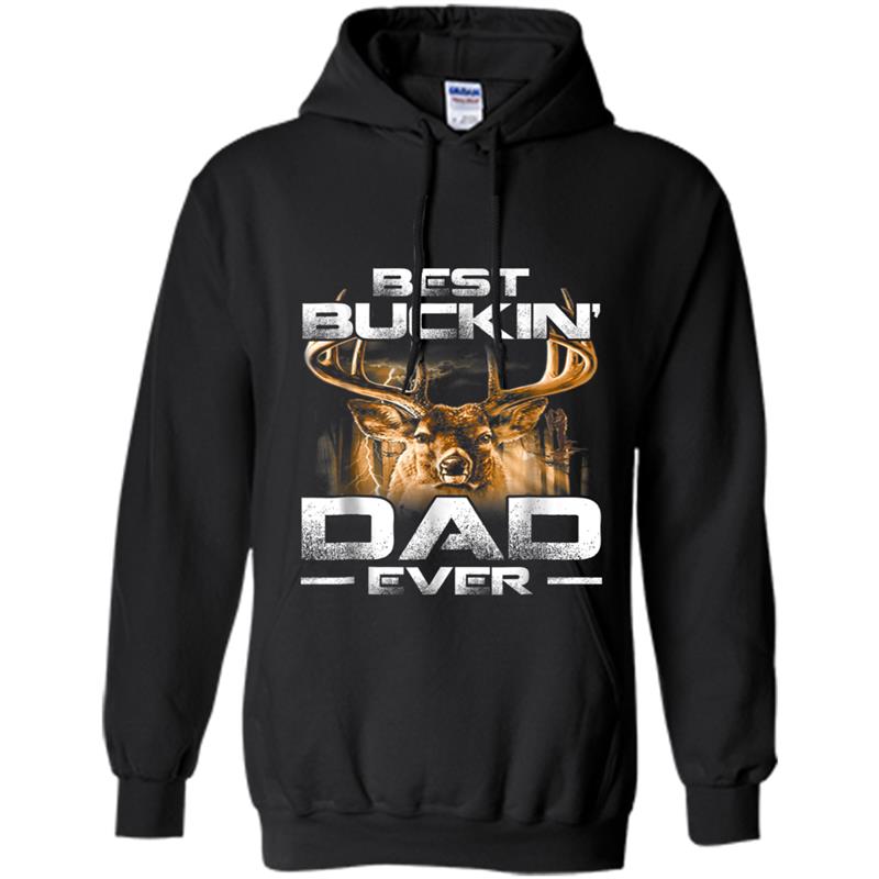 Best Buckin' Dad Ever  Deer Hunting Bucking Father Gift Hoodie-mt