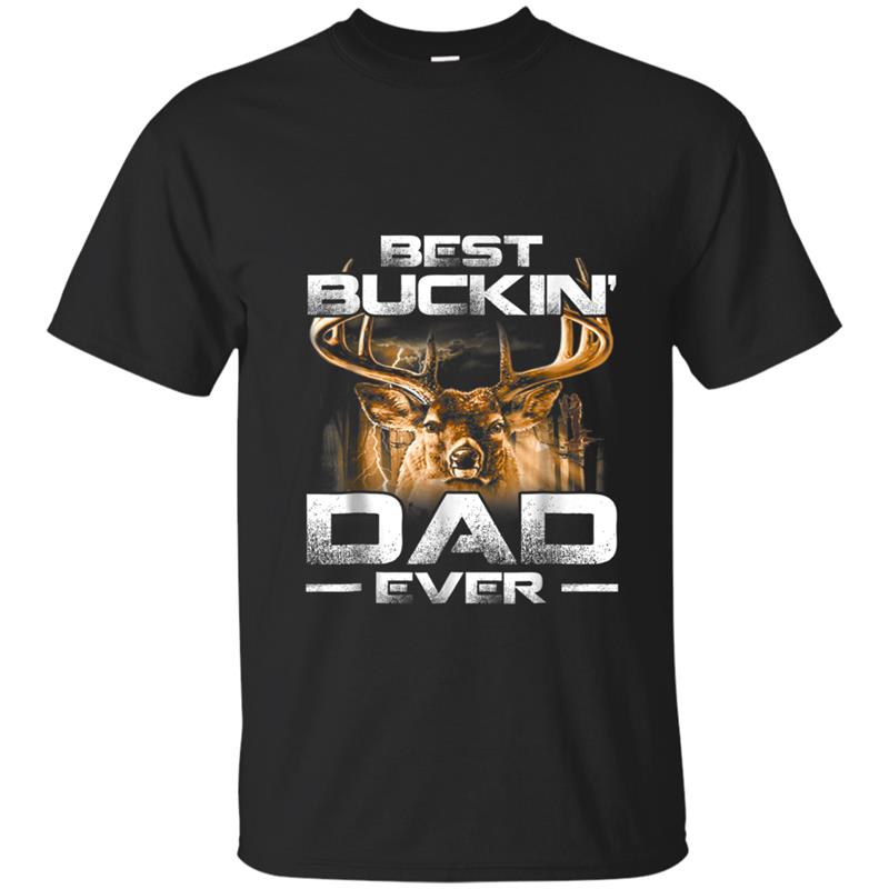 Best Buckin' Dad Ever  Deer Hunting Bucking Father Gift T-shirt-mt