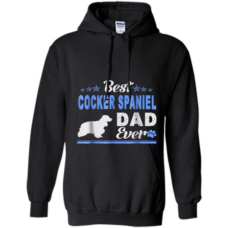 Best Cocker Spaniel Dad Ever   Cocker Spaniel papa Hoodie-mt