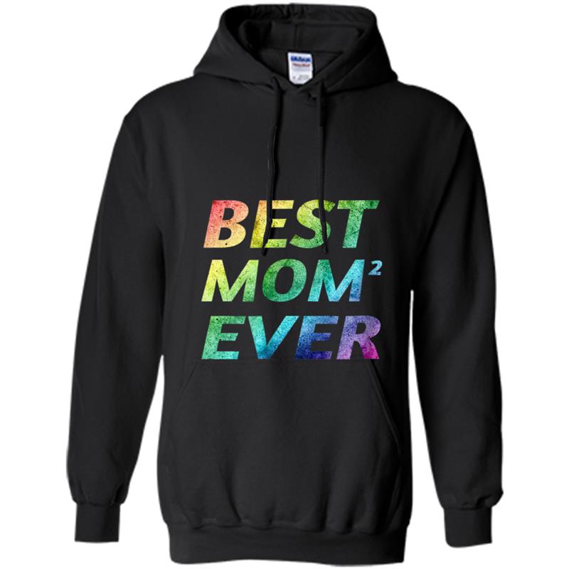 Best Lesbian Gay Queer 2 Mommies Ever - Mother's Day Gift Hoodie-mt