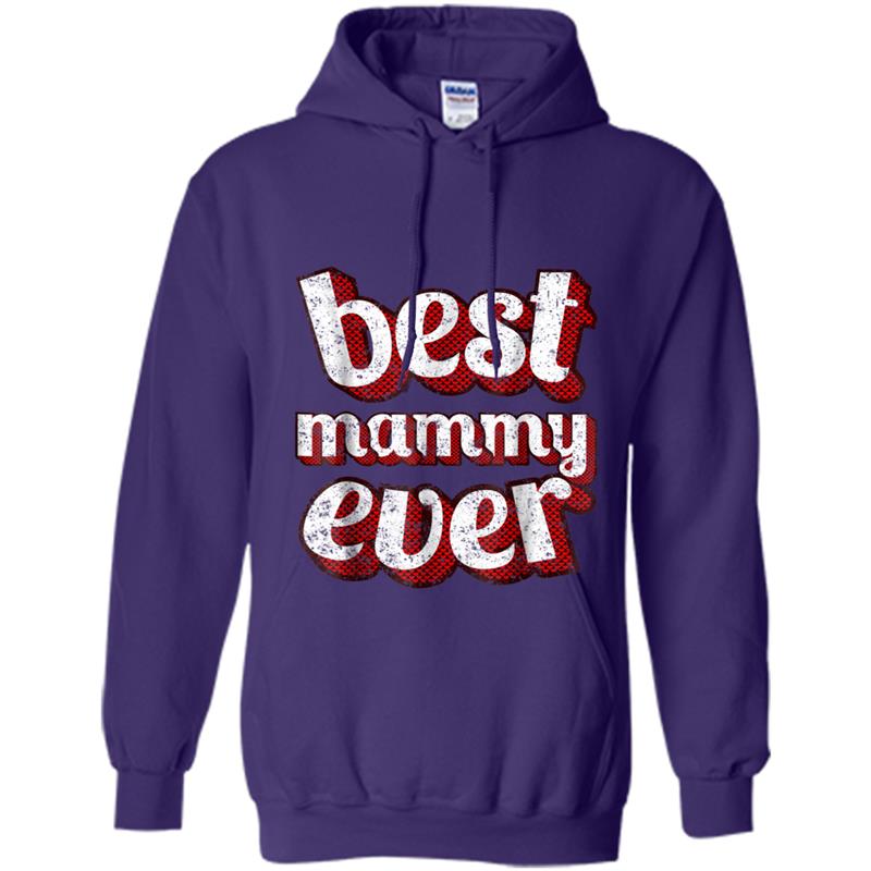 Best Mammy Ever  Vintage Retro Classic Graphic Design Hoodie-mt