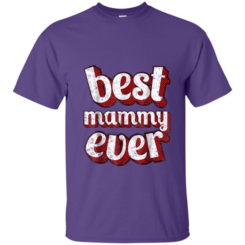 Best Mammy Ever  Vintage Retro Classic Graphic Design T-shirt-mt