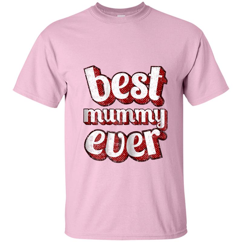 Best Mummy Ever Vintage Retro  Classic Graphic Design T-shirt-mt