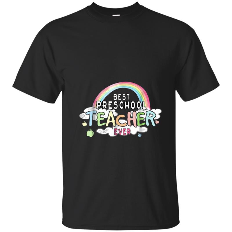 Best Preschool Teacher Ever  End Year Back To School T-shirt-mt