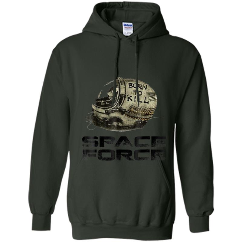 born to kill - space force Hoodie-mt