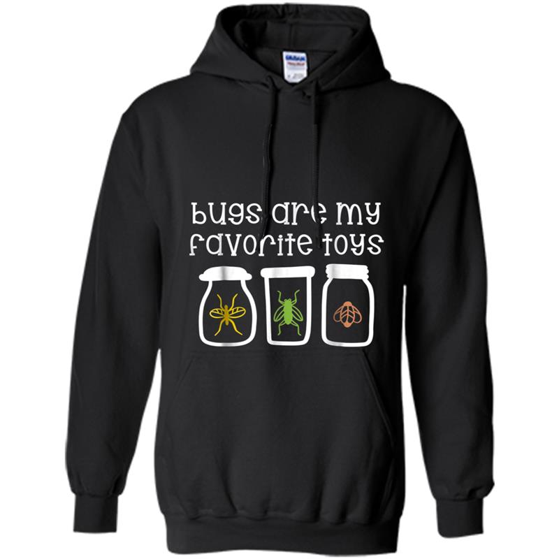 Bugs Are My Favorite Toys  Adult Kid Insects Lover Gift Hoodie-mt