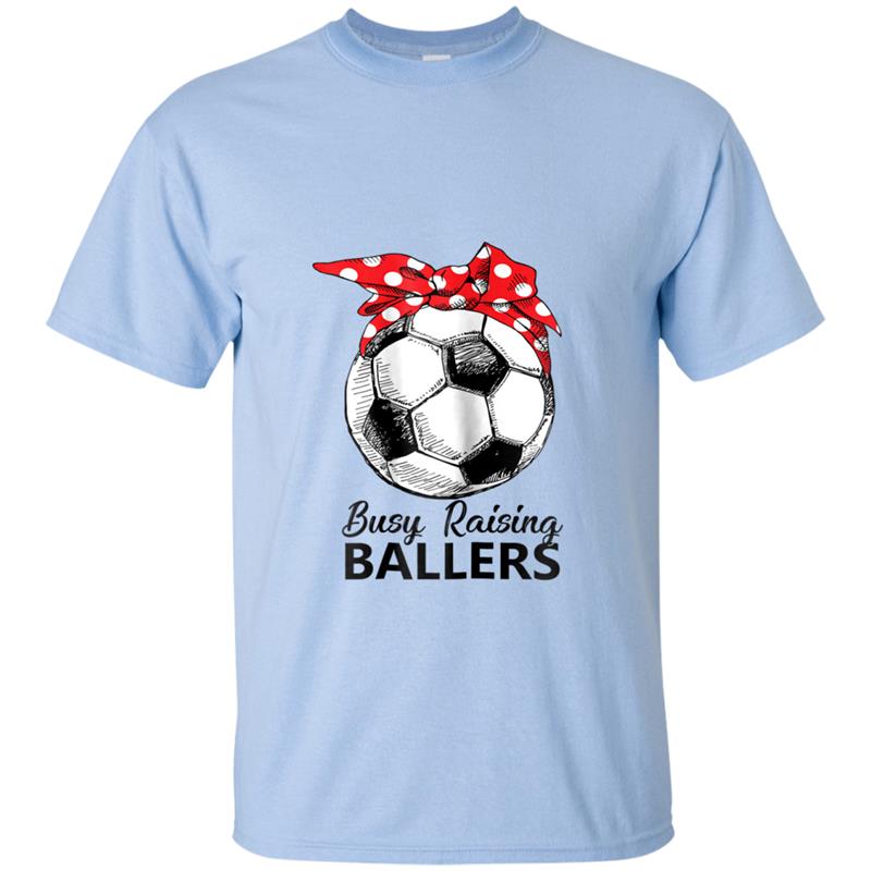 Busy Raising Ballers  Gift For Mother T-shirt-mt