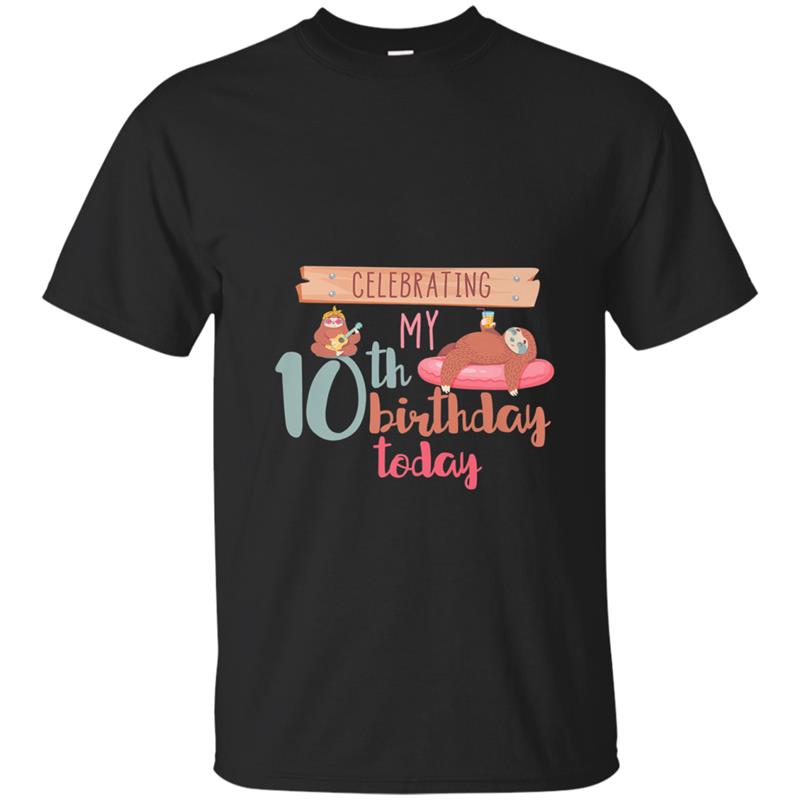 Celebrating My 10th Birthday Today  Funny Sloth Bday T-shirt-mt