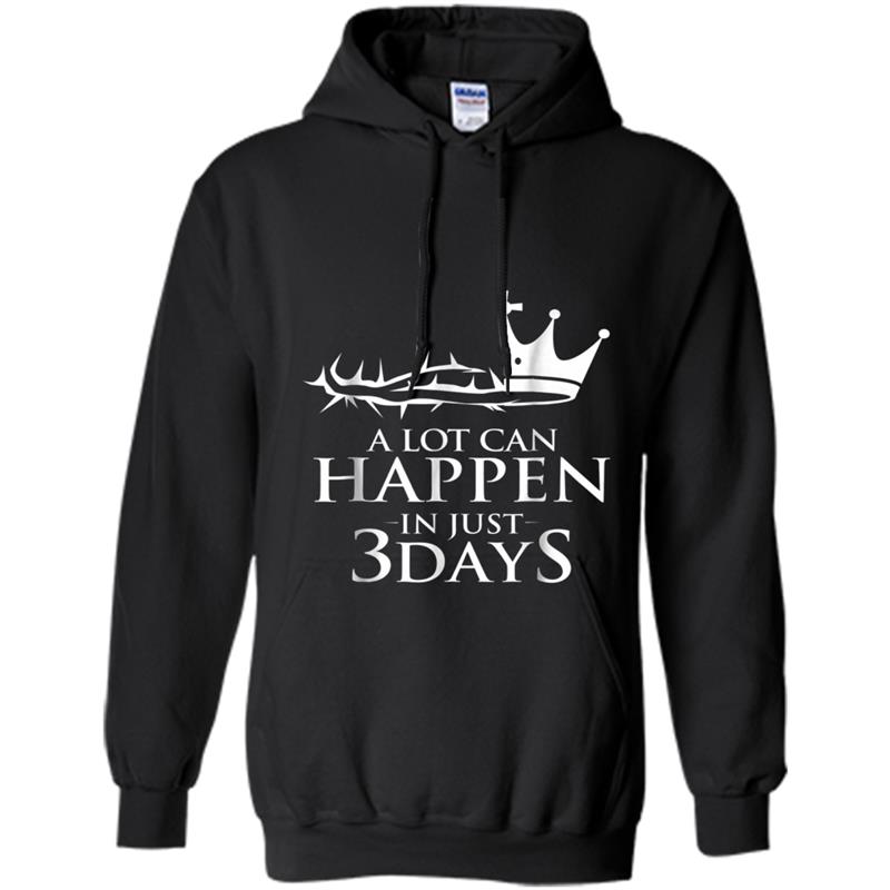 Christian Easter Swea-Alot Can Happen In 3 Days Hoodie-mt