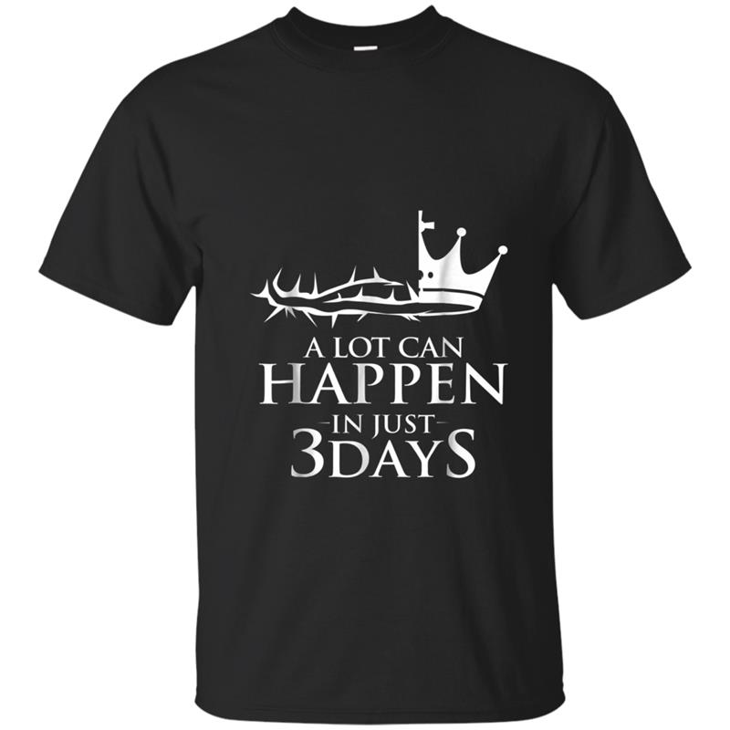 Christian Easter Swea-Alot Can Happen In 3 Days T-shirt-mt