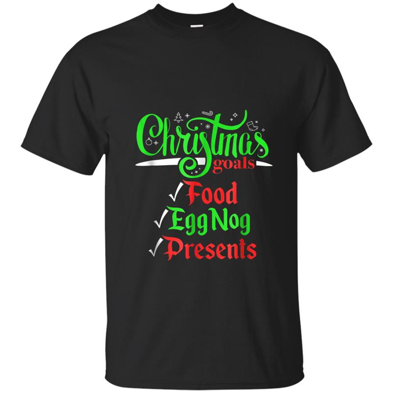 Christmas Goals Egg Nog Food Presents Cute Gift T-shirt-mt