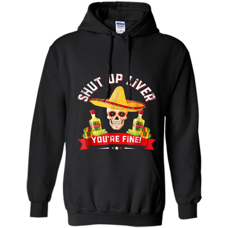 Cinco De Mayo  Shut Up Liver You're Fine  Men Hoodie-mt