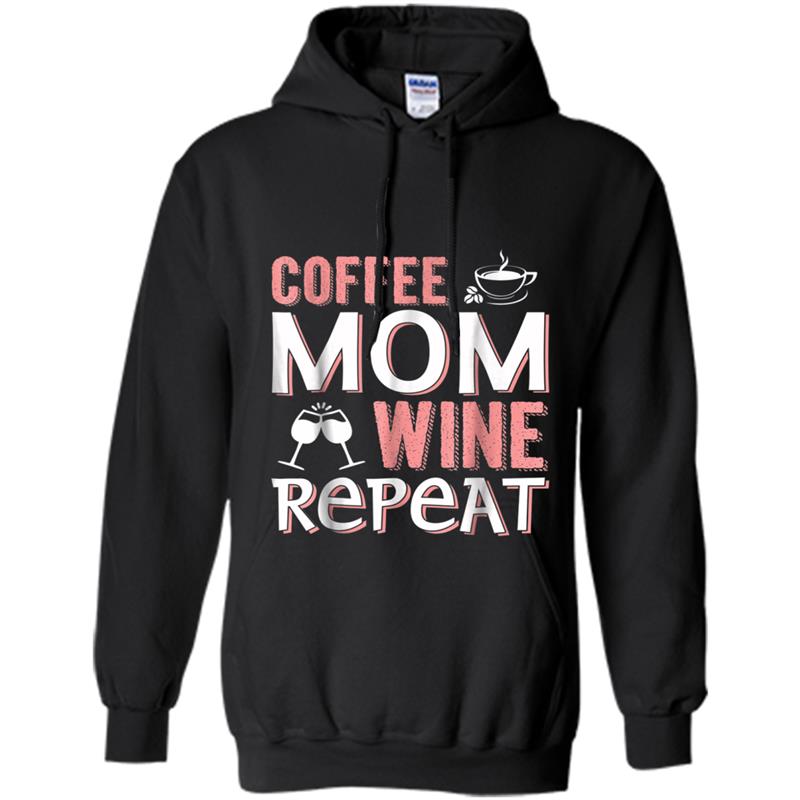 Coffee Mom Wine Repeat Mothers Day Hoodie-mt