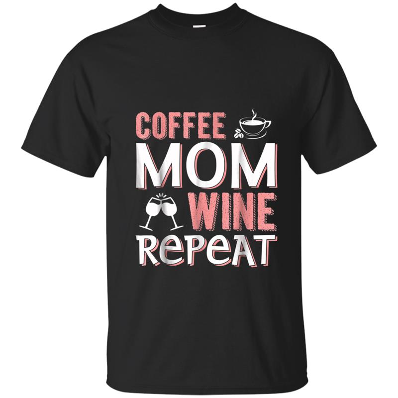 Coffee Mom Wine Repeat Mothers Day T-shirt-mt