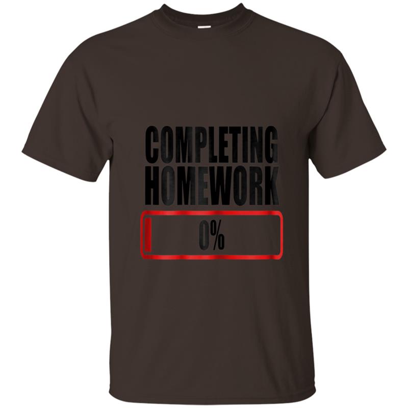 COMPLETING HOMEWORK ZERO 0 % T-shirt-mt