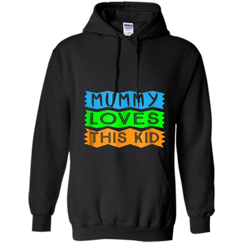 Cool Gift From Mummy  For Son or Daughter Hoodie-mt