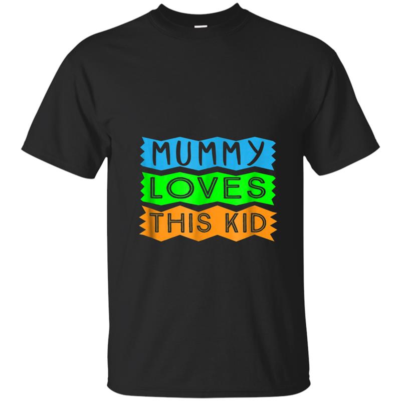 Cool Gift From Mummy  For Son or Daughter T-shirt-mt