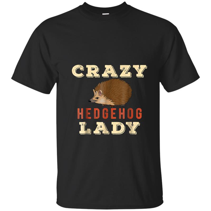 Crazy Hedgehog Lady  - Funny Spikey Hedgehog T-shirt-mt