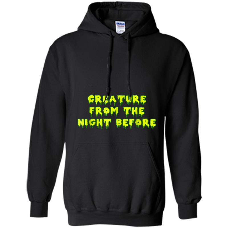 Creature From The Night Before Funny Hangover Hoodie-mt