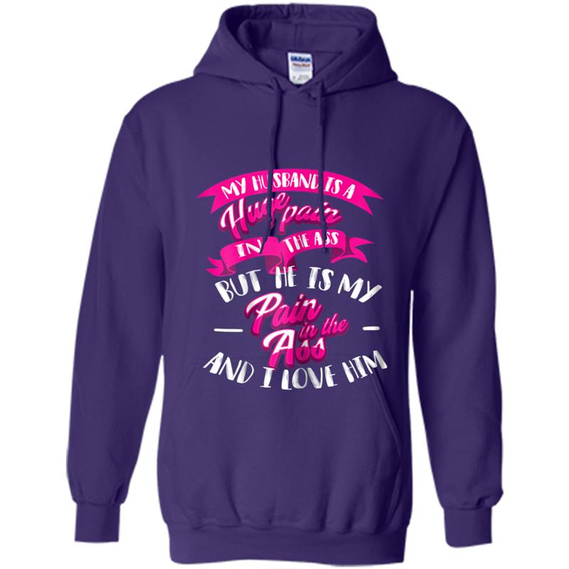 Cute Husband Is A Huge Pain In The Ass And I Love Him Gift Hoodie-mt