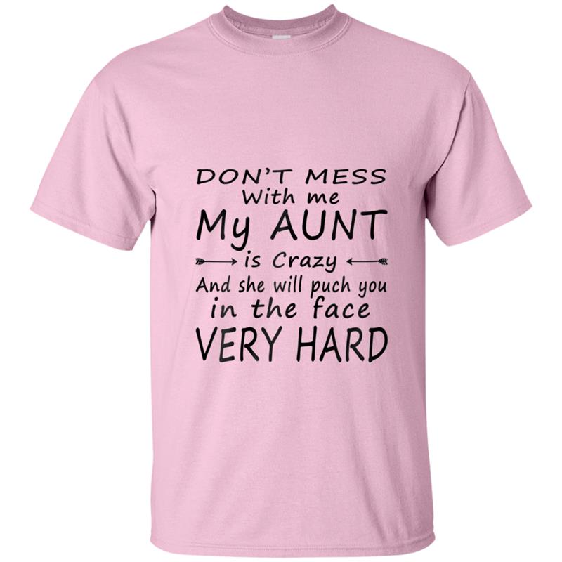 Don't Mess With Me My Aunt Is Crazy  for Women Men T-shirt-mt