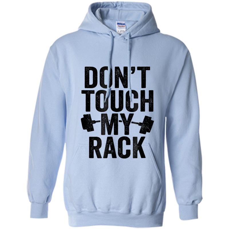 Don't Touch My Rack Funny Working Out Pun  for Women Hoodie-mt