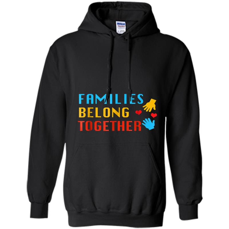 Families Belong Together - Stop separating immigrant Hoodie-mt