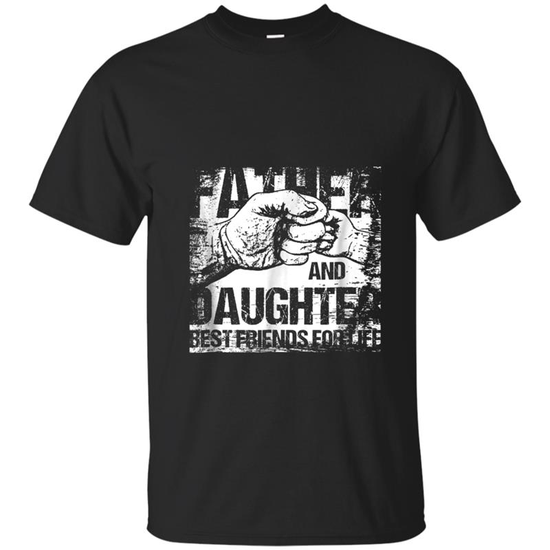 Father and Daughter Best Friends for Life Gift for Dad T-shirt-mt