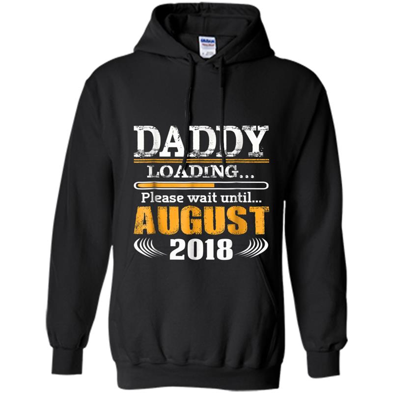 Father Day Gift Daddy Loading August 2018 New Daddy Hoodie-mt