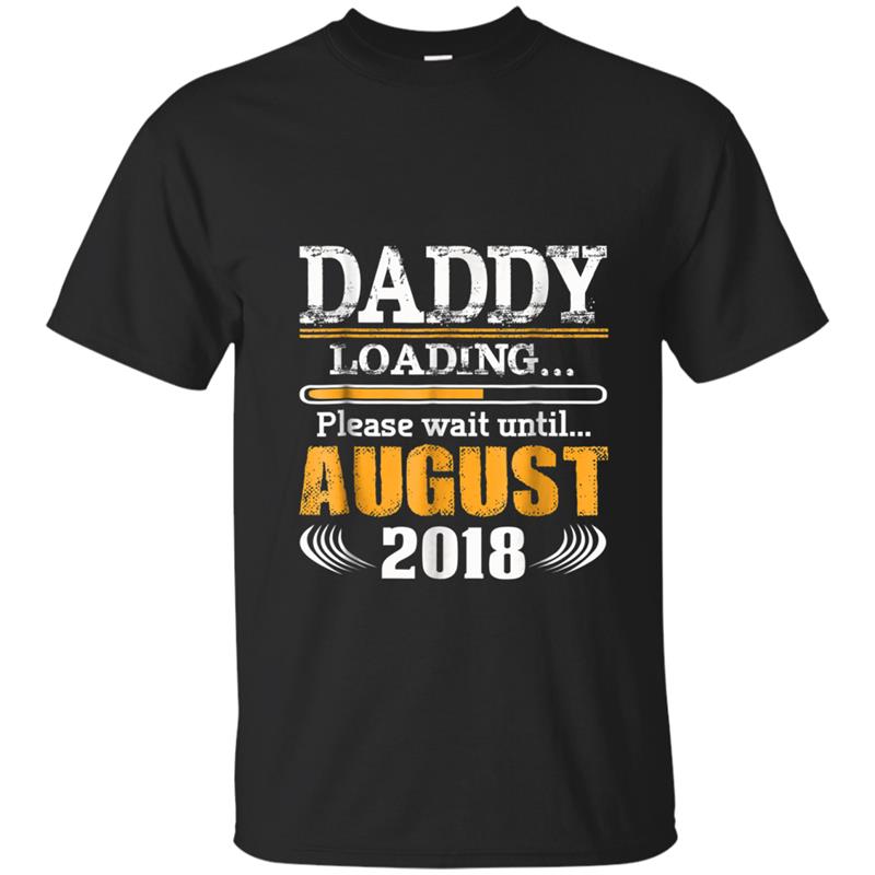 Father Day Gift Daddy Loading August 2018 New Daddy T-shirt-mt