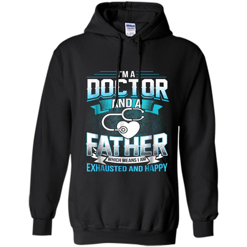 Father  Funny I'm A Doctor And A Father Gift Tees Hoodie-mt