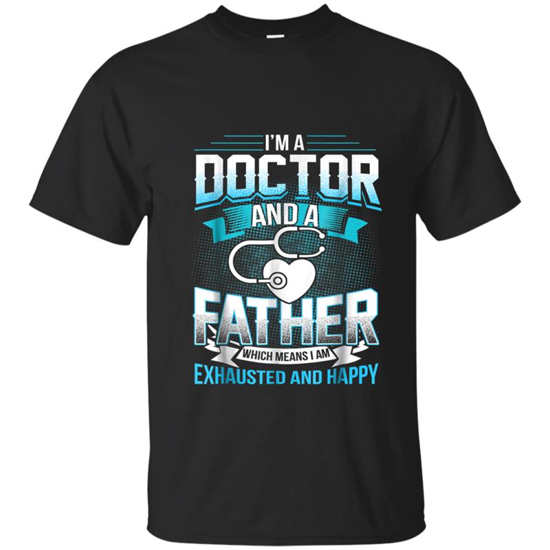 Father  Funny I'm A Doctor And A Father Gift Tees T-shirt-mt