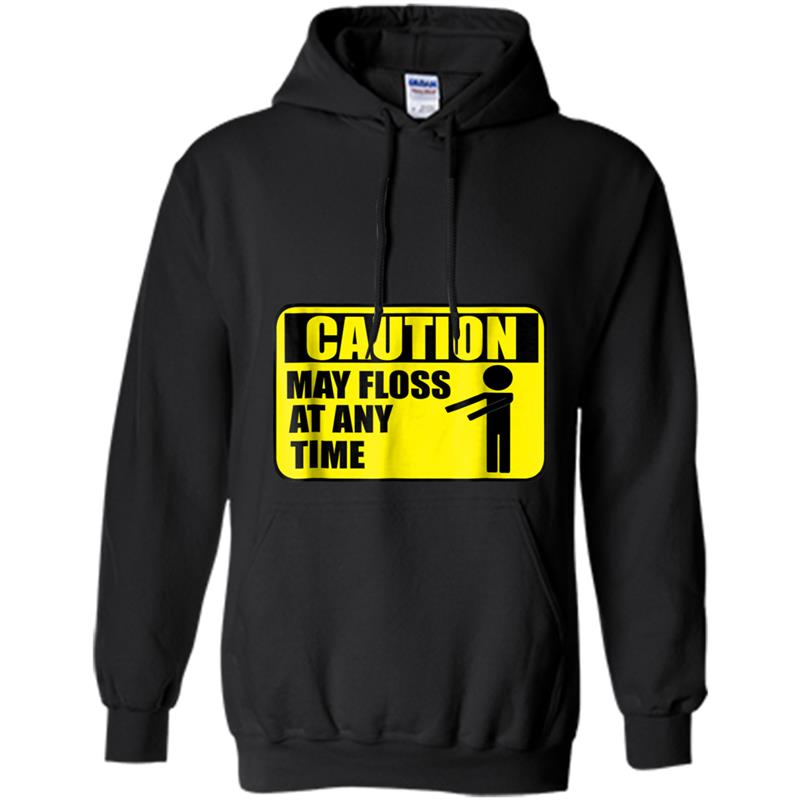 Floss Dance Caution May Floss At Any Time Funny  Gift Hoodie-mt