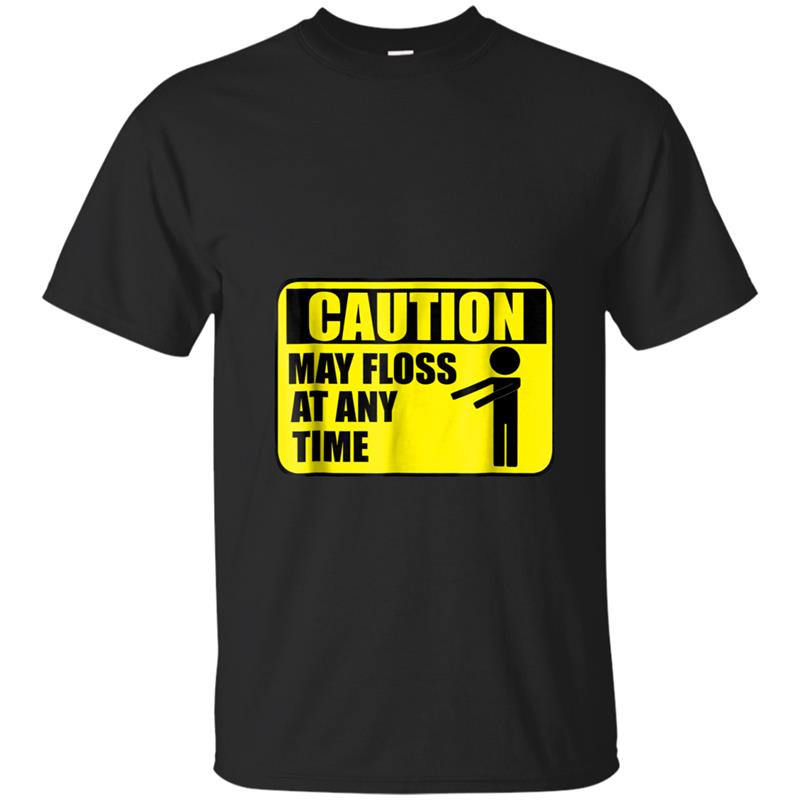 Floss Dance Caution May Floss At Any Time Funny  Gift T-shirt-mt