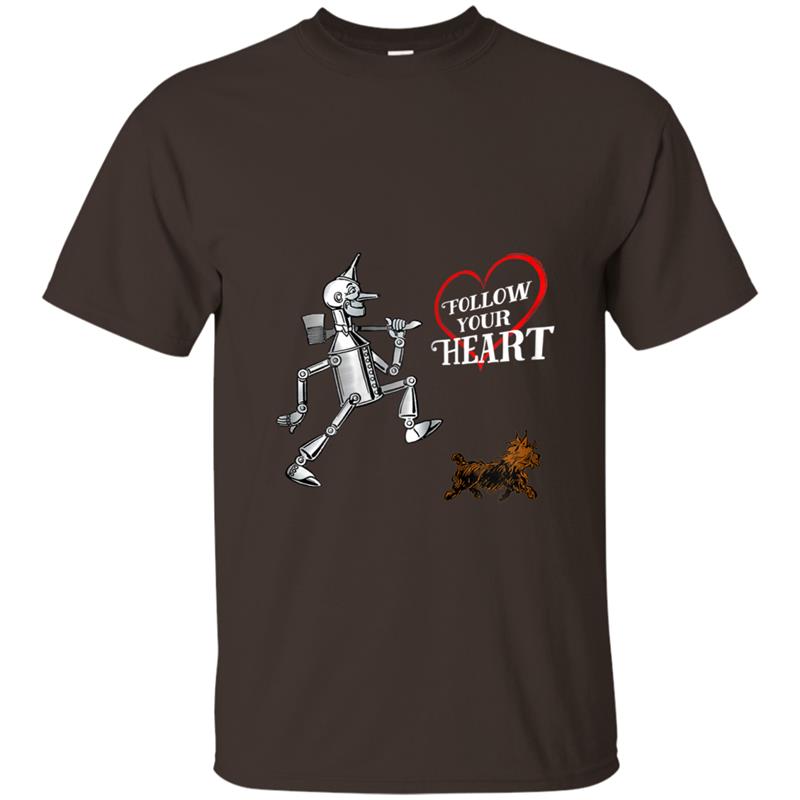 Follow Your Heart Quote Tin Man -Wizard of OZ T-shirt-mt