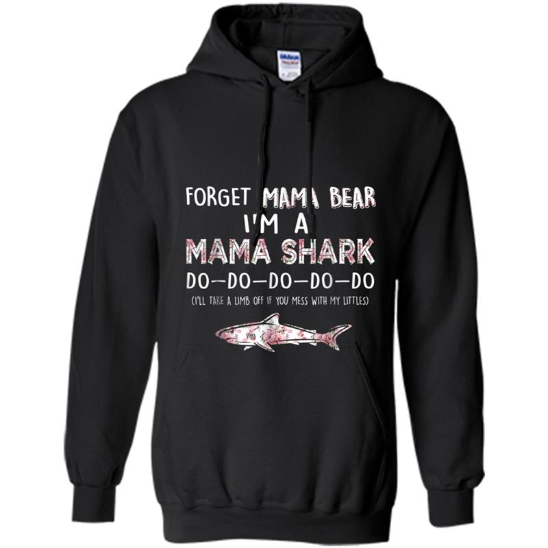 Forget mama bear I'm a mama shark  women Hoodie-mt