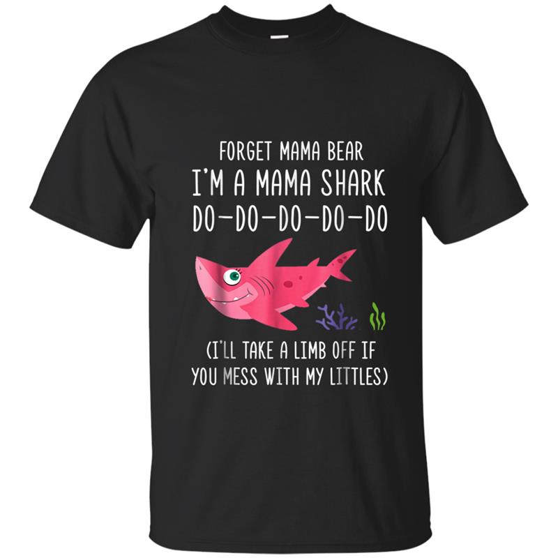 Forget Mama Bear I'm Mama Shark  Gift for Women Men T-shirt-mt