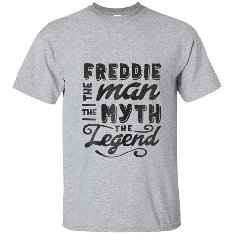 Freddie The Man Myth Legend Gift Ideas Men's Name T-shirt-mt